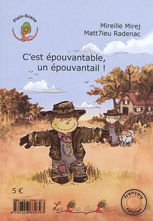 C'est épouvantable, un épouvantail !. Quin espant, un espantaocells ! - Mireille Mirej