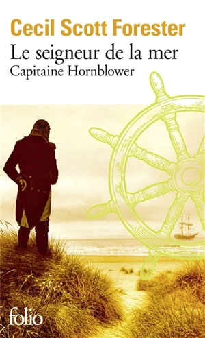Capitaine Hornblower. Vol. 4. Le seigneur de la mer - Cecil Scott Forester