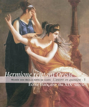 Hermione rejetant Oreste : Ecole française du XIXe siècle - Patrick Ramade