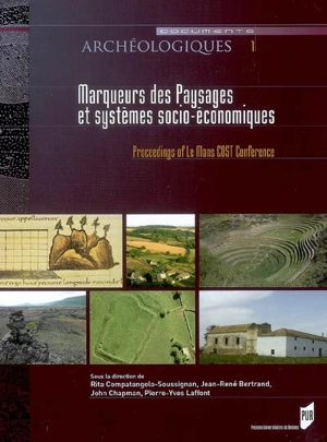 Marqueurs des paysages et systèmes socio-économiques : actes du colloque COST du Mans, 7-9 décembre 2006. Landmarks and socio-economic systems : proceedings of Le Mans COST conference, 7th-9th dec. 2006