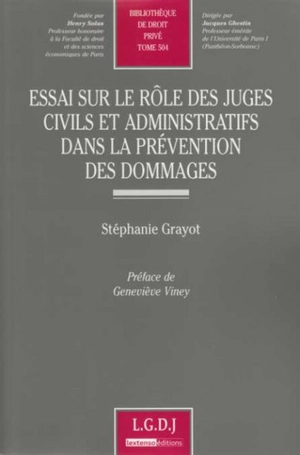 Essai sur le rôle des juges civils et administratifs dans la prévention des dommages - Stéphanie Grayot-Dirx