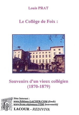 Le collège de Foix : souvenirs d'un vieux collégien (1870-1879) : suivis d'un inédit du philosophe, La belle aventure, 8 mars 1941 - Louis Prat