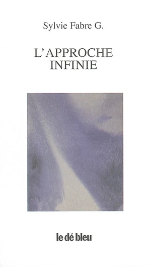 L'approche infinie - Sylvie Fabre G.