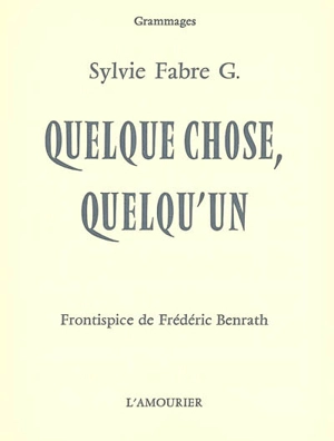 Quelque chose, quelqu'un - Sylvie Fabre G.