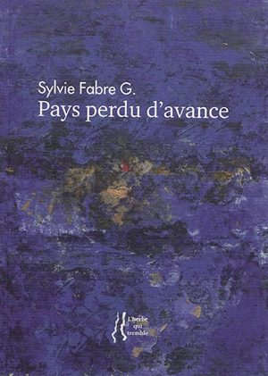 Pays perdu d'avance - Sylvie Fabre G.