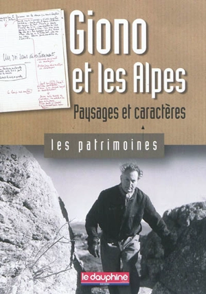 Giono et les Alpes : paysages et caractères - René Bourgeois