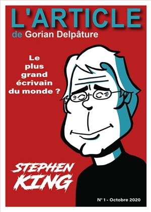 L'article, n° 1. Stephen King : le plus grand écrivain du monde ? - Gorian Delpâture