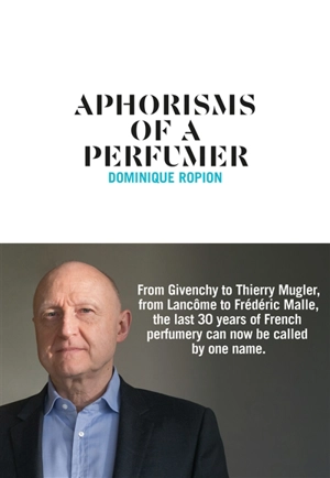 Aphorisms of a perfumer - Dominique Ropion