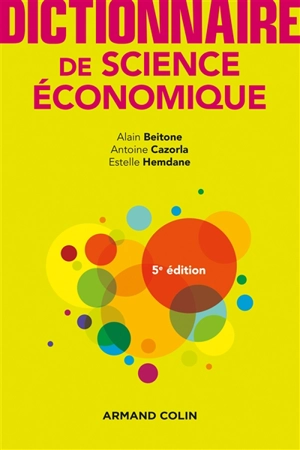 Dictionnaire de science économique - Alain Beitone