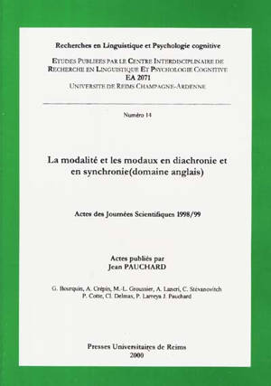 La modalité et les modaux en diachronie et en synchronie (domaine anglais) : actes des journées scientifiques 1998-99