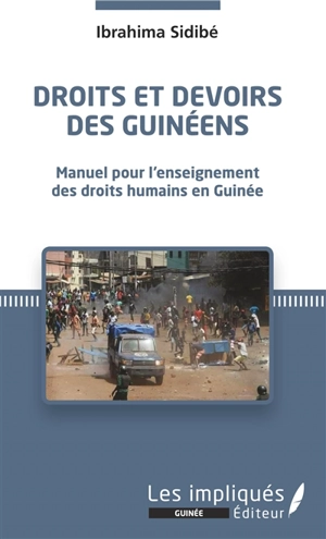 Droits et devoirs des Guinéens : manuel pour l'enseignement des droits humains en Guinée - Ibrahima Sorel Sidibé