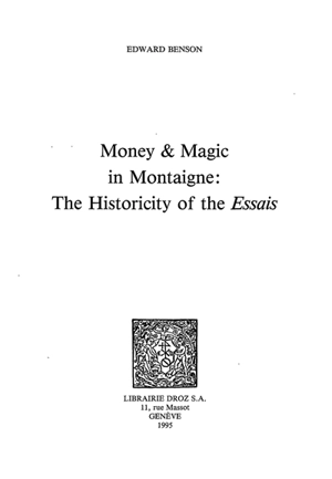 Money and Magic in Montaigne : the Historicity of the Essais - Edward Frederic Benson