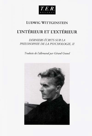 L'intérieur et l'extérieur. Vol. 2. Derniers écrits sur la philosophie de la psychologie : 1949-1951 - Ludwig Wittgenstein