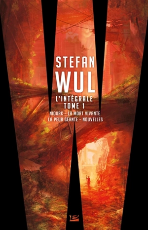 L'intégrale. Vol. 1 - Stefan Wul