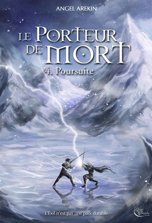 Le porteur de mort. Vol. 4. Poursuite - Angel Arekin