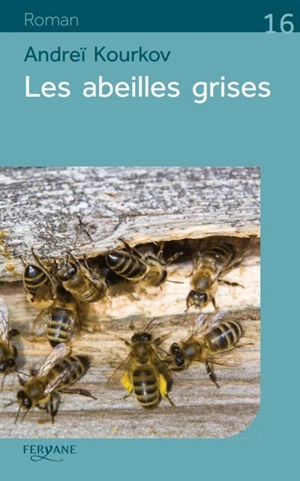 Les abeilles grises - Andreï Kourkov