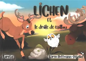 Lichen et le drôle de caillou - Karen Hoffmann-Schickel