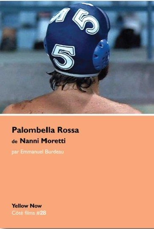 Palombella Rossa de Nanni Moretti - Emmanuel Burdeau