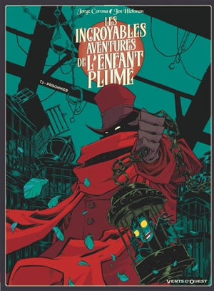 Les incroyables aventures de l'enfant plume. Vol. 3. Prisonnier - Jorge Corona