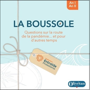 La boussole : questions sur la route de la pandémie... et pour d'autres temps : an I, an II - Fédération de l'entraide protestante (France)