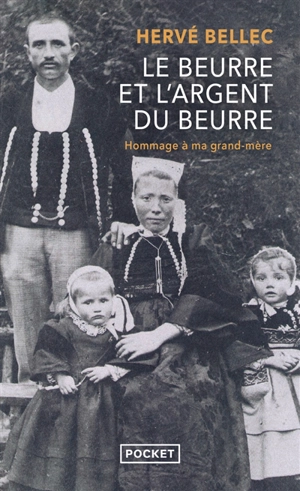 Le beurre et l'argent du beurre : hommage à ma grand-mère - Hervé Bellec