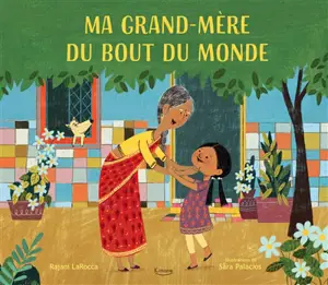 Ma grand-mère du bout du monde - Rajani LaRocca