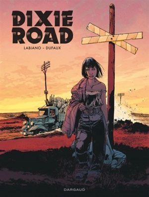 Dixie road : édition intégrale - Jean Dufaux