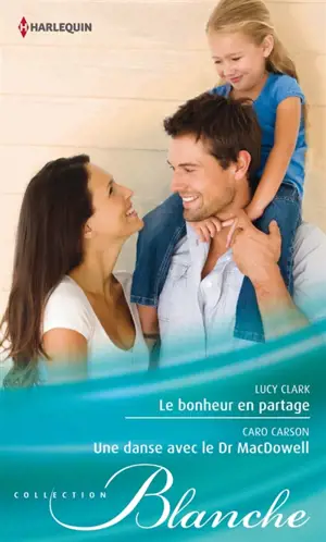 Le bonheur en partage. Une danse avec le Dr MacDowell - Lucy Clark