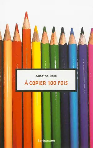 A copier 100 fois - Antoine Dole