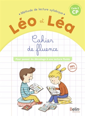 Léo et Léa, méthode de lecture syllabique CP, cycle 2 : cahier de fluence : pour passer du décodage à une lecture fluide - Michelle Sommer