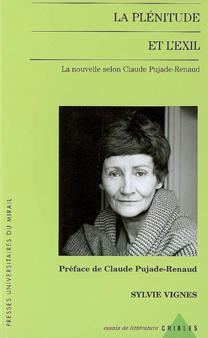 La plénitude et l'exil : la nouvelle selon Claude Pujade-Renaud - Sylvie Vignes