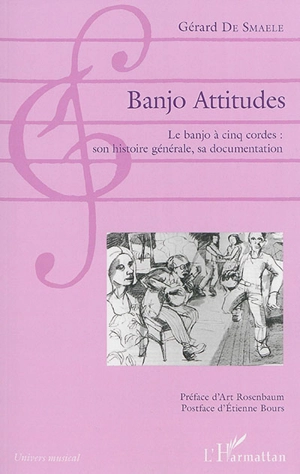 Banjo attitudes : le banjo à cinq cordes : son histoire générale, sa documentation - Gérard De Smaele