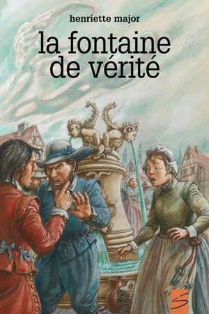 La fontaine de vérité - Henriette Major