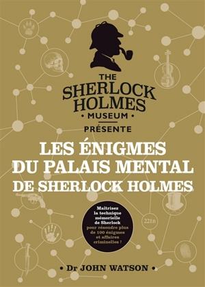 Les énigmes du palais mental de Sherlock Holmes : maîtrisez la technique mémorielle de Sherlock pour résoudre plus de 100 énigmes et affaires criminelles ! - Tim Dedopulos