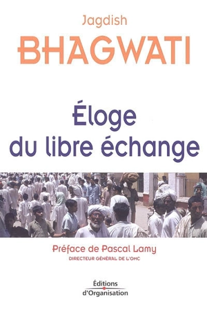 Eloge du libre échange - Jagdish Bhagwati