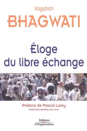 Eloge du libre échange - Jagdish Natwarlal Bhagwati