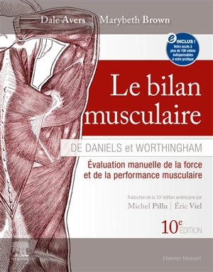 Le bilan musculaire de Daniels et Worthingham : évaluation manuelle de la force et de la performance musculaire - Dale Avers