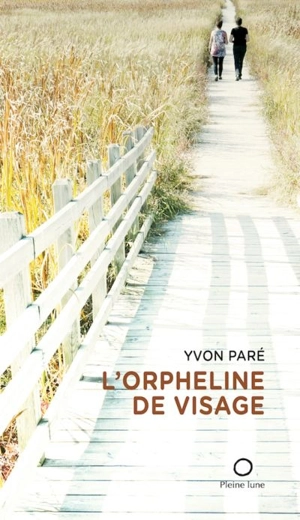 L'orpheline de visage - Yvon Paré