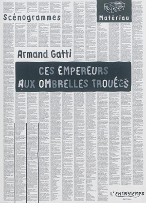 Ces empereurs aux ombrelles trouées - Armand Gatti