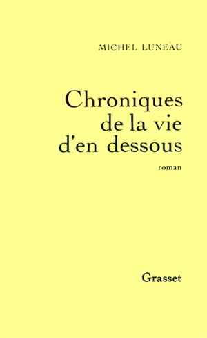 Chroniques de la vie d'en dessous - Michel Luneau