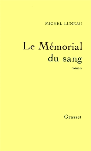 Le Mémorial du sang - Michel Luneau