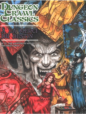 Dungeon crawl classics. Vol. 12. A la merci du destin : une aventure de niveau 2 - Harley Stroh