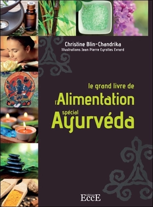 Le grand livre de l'alimentation : spécial ayurvéda - Christine Blin-Chandrika