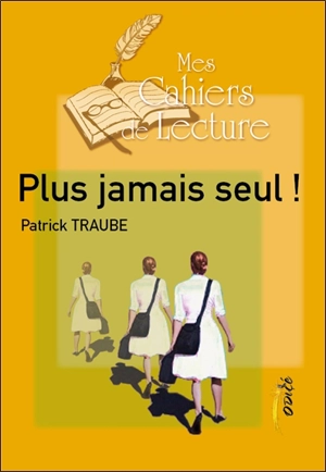 Plus jamais seul ! - Patrick Traube