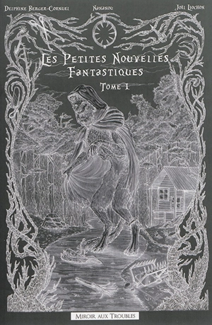 Les petites nouvelles fantastiques. Vol. 1 - Delphine Berger-Cornuel