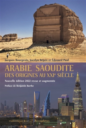 Arabie saoudite : des origines au XXIe siècle - Jacques Bourgeois