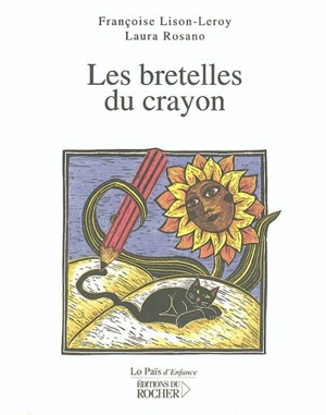 Les bretelles du crayon - Françoise Lison-Leroy