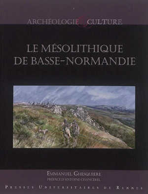 Le mésolithique de Basse-Normandie - Emmanuel Ghesquière