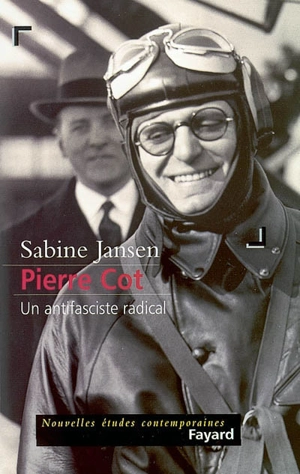 Pierre Cot : un antifasciste radical - Sabine Jansen