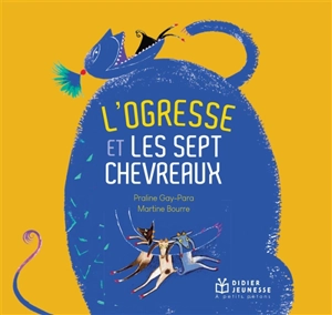 L'ogresse et les sept chevreaux - Praline Gay-Para